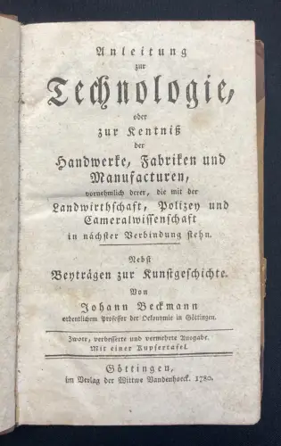 Beckmann Anleitung zur Technologie, oder zur Kentniß der Handwerke, Fabriken[...