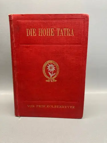 Kolbenheyer, Karl Die Hohe Tatra im Auftrage d.Ungarischen Karpathenvereine 1891