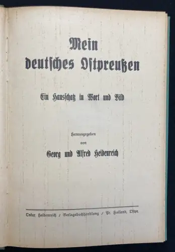 Heidenreich Georg Mein deutsches Ostpreußen Ein Hausschatz in Wort u. Bild EA 1