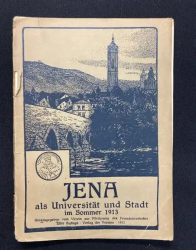 Verein zur Förderung Fremdenverkehr Jena als Universität u. Stadt im Sommer 1913