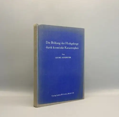 Hinzpeter Die Bildung der Hochgebirge durch kosmische Katastrophen 1932 Geologie