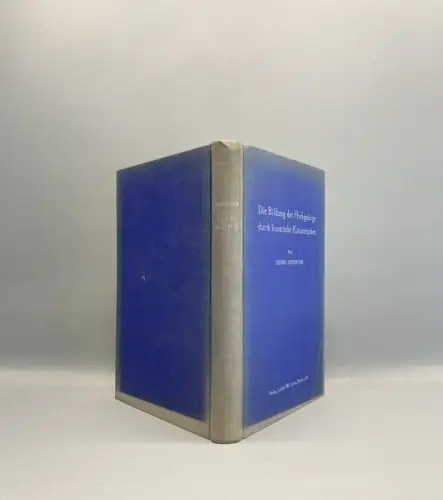 Hinzpeter Die Bildung der Hochgebirge durch kosmische Katastrophen 1932 Geologie
