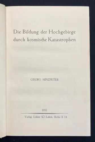 Hinzpeter Die Bildung der Hochgebirge durch kosmische Katastrophen 1932 Geologie