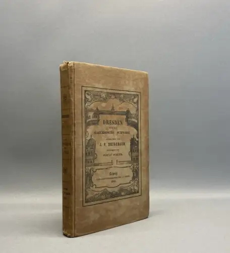 Neigebaur, F. J. Dresden und die Saechsische Schweiz. ill.von. Gustav Schlick