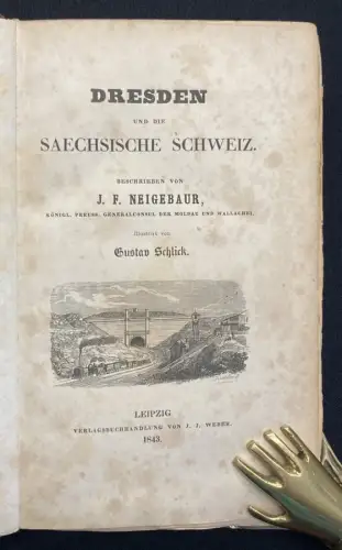 Neigebaur, F. J. Dresden und die Saechsische Schweiz. ill.von. Gustav Schlick