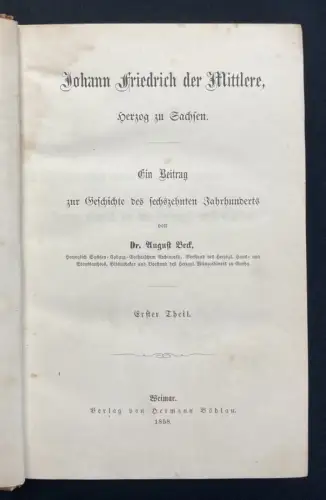 Johann Friedrich der Mittlere, Herzog zu Sachsen. Ein Beitrag zur Geschichte des