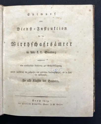 Entwurf einer Dienst- Instruktion für die Wirthschaftsämter in den k. k. Staaten