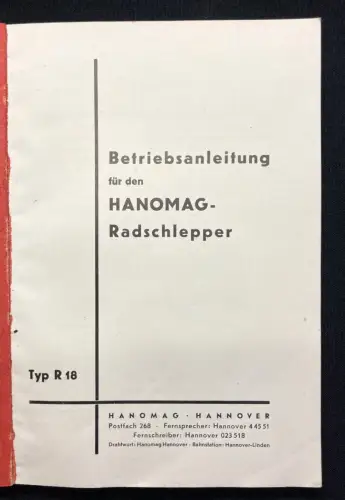 Hanomag Betriebsanleitung für den Hanomag- Radschlepper Typ R18 1956 Or.Ausgabe