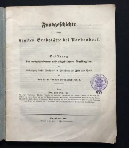 Raiser Fundgeschichte einer uralten Grabstäte bei Nordendorf  * selten * 1844