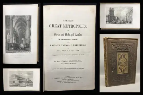 Holmes's Great Metropolis: Or, Views and History of London in the Nineteenth [..