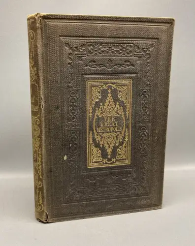 Holmes's Great Metropolis: Or, Views and History of London in the Nineteenth [..