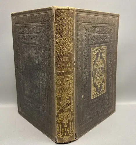 Holmes's Great Metropolis: Or, Views and History of London in the Nineteenth [..