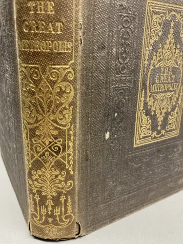Holmes's Great Metropolis: Or, Views and History of London in the Nineteenth [..
