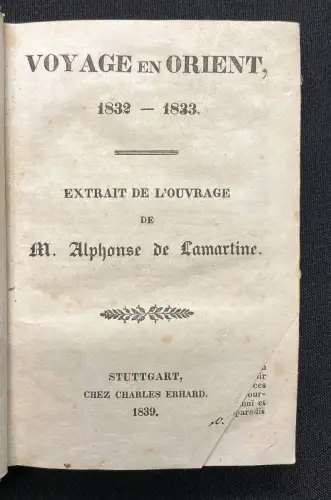 Lamartine Voyage en Orient, 1832- 1833 Extrait De L`ouvrage De La Martine 1839
