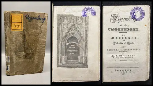 Regensburg und seine Umgebungen. Ein Handbuch für Einheimische und Fremde. 1830