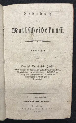 Hecht, Friedrich Daniel Lehrbuch der Marktscheidekunst. Mit 11 Kupfertafeln 1829