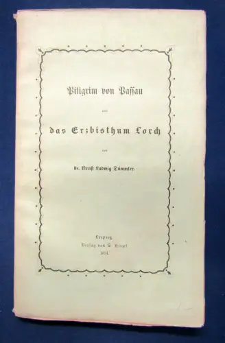 Dümmler Piligrim von Passau und das Erzbisthum Lorch 1854 Geschichte sf