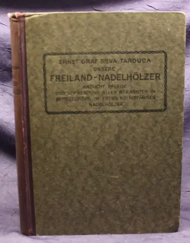 Tarouca Unsere Freiland- Nadelhölzer Anzucht, Pflege, Verwendung, Gewächse js