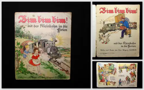 Wagner Bim bim bim mit der Kleinbahn in die Ferien um 1925 Kinderbuch Literatur