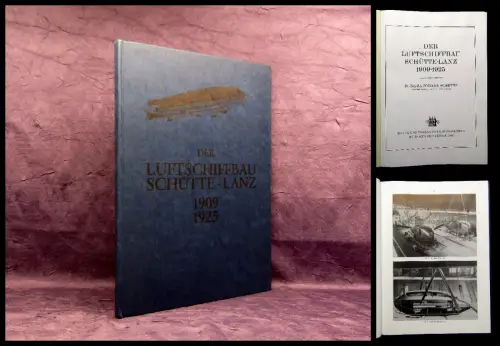 Der Luftschiffbau Schütte-Lanz (1909-1925) 1984 Faksimile der Ausgabe von 1926