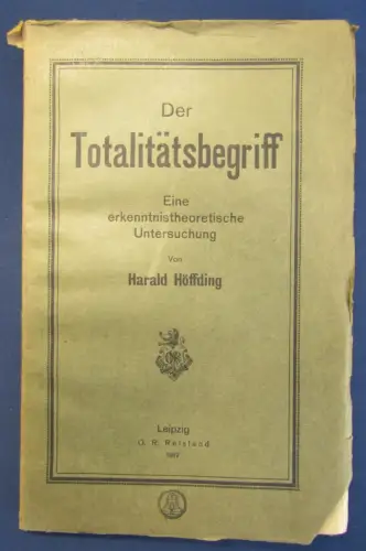 Höffding Der Totalitätsgbegriff Eine erkenntnistheoretische Untersuchung 1917 js