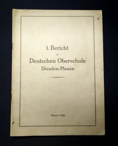 !. Bericht der Deutschen Oberschule Dresden-Plauen Ostern 1926 Organisation  js