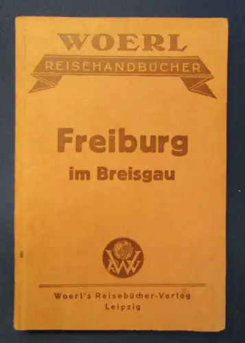 Woerls Reisehandbücher Illustrierter Führer durch Freiburg im Breisgau o.J.  js
