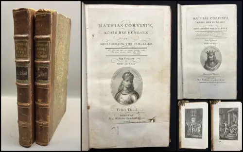 Aurels Mathias Corvinus, König der Hungarn u. Großherzog von Schlesien. 2 Bde.