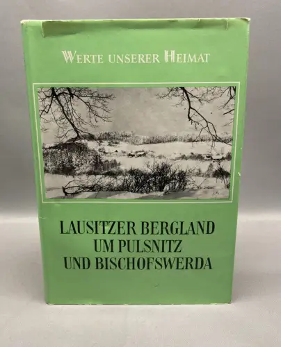 Werte unserer Heimat Bd.40 Lausitzer Bergland um Pulsnitz und Bischofswerda 1983