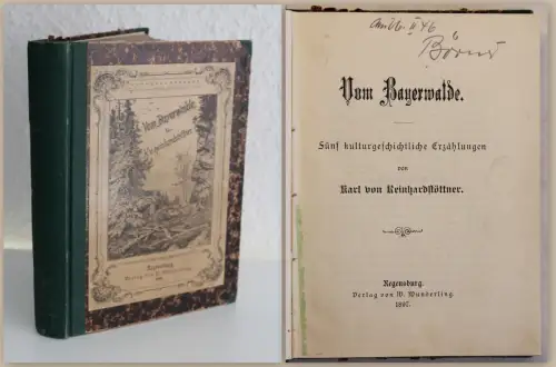 Reinhardstöttner Vom Bayerwalde 5 kulturgeschichtliche Erzählungen 1897 xy