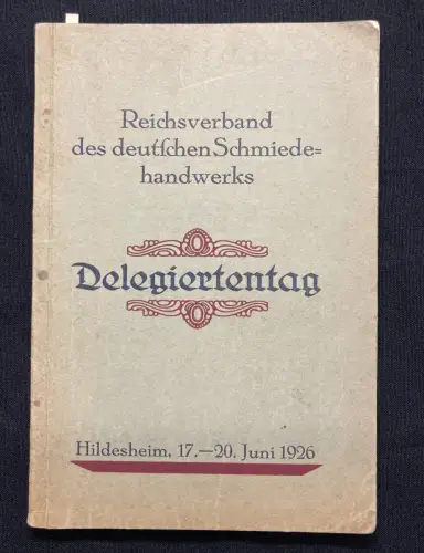 Reichsverband des deutschen Schmiede- Handwerks Deligiertentag. Hildesheim 1926