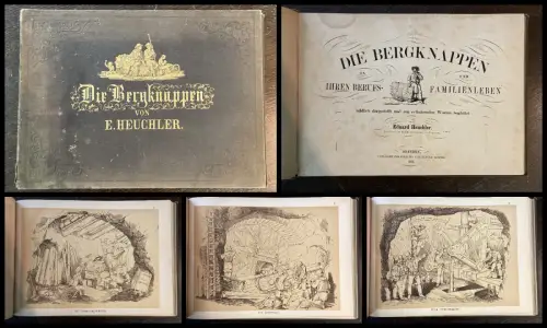 Heuchler Die Bergknappen in ihren Berufs- und Familienleben bildlich dargestellt