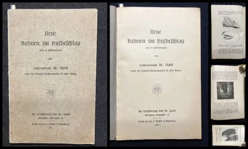 Stark, Dr. Neue Bahnen im Hufbeschlag ( mit 35 Abbildungen) 1917 Handwerk