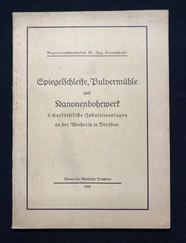 Speigelscheleife, Pulvermühle und Kanonenbohrwerk. 3 Industrieanlagen 1929