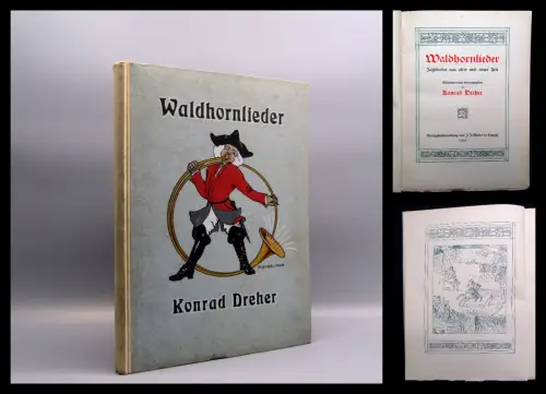 Dreher Konrad Waldhornlieder Jagdlieder aus alter und neuer Zeit 1905 Jagd Jäger