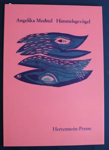 Mechtel Himmelsgevögel 1986 Hertenstein-Presse Exemplar 49 von 250 sf