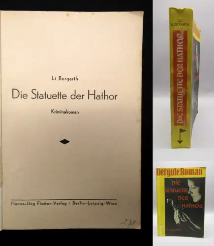 Li Burgarth Die Statuette der Hathor, EA 1943 Romane Erzählungen Kriminalroman