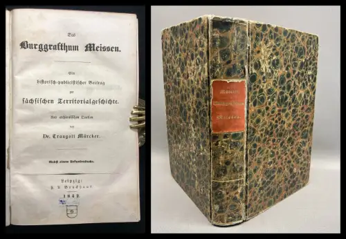 Märcker Das Burggraftthum Meissen.Ein historisch- publicistischer Beitrag 1.Bd.