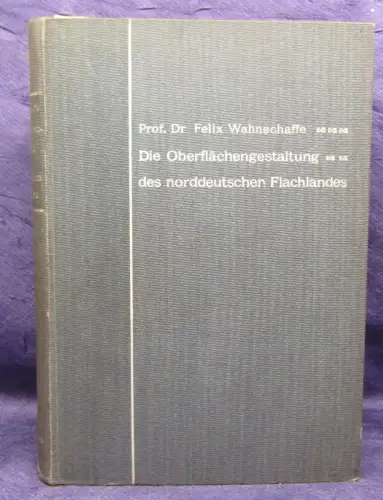 Wahnschaffe Die Oberflächengestaltung des norddeutschen Flachlandes 1909  js