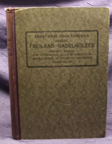 Tarouca Unsere Freiland- Nadelhölzer Anzucht, Pflege, Verwendung, Gewächse js