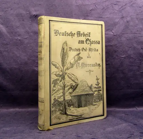Merensky Deutsche Arbeit am Njassa Deutsch-Ostafrika 1894 Geschichte mb