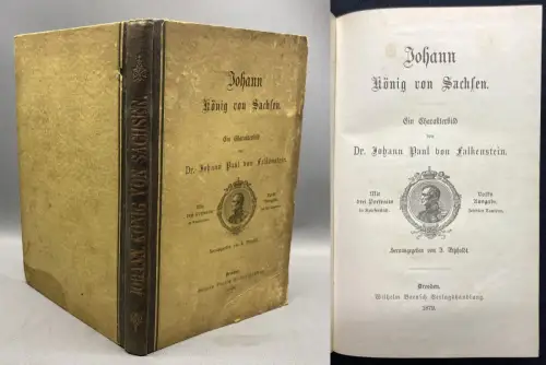 Falkenstein Dr. Johann Paul von. Johann König von Sachsen. Ein Ein Charakterbild