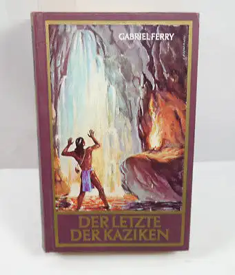 DER LETZTE DER KAZIKEN Buch Roman GABRIEL FERRY 1.Auflage Rote Reihe 1965 (WR5)