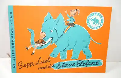 SEPP , LIESL UND DER BLAUE ELEFANT Comic Heft Werbeheft Metzler Gummiwerke (MF4)