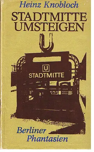 Stadtmitte umsteigen v. Heinz Knobloch