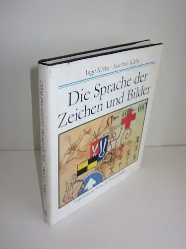 Inge Klebe, Joachim Klebe | Die Sprache der Zeichen und Bilder - Eine populärwissenschaftliche Darstellung der optischen Aspekte der nonverbalen Kommunikation