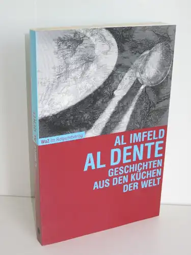 Al Imfeld | Al Dente - Geschichten aus den Küchen der Welt