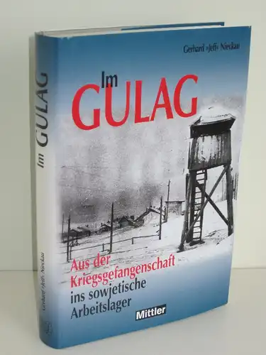 Gerhard &quot;Jeff&quot; Nieckau | Im Gulag - Aus der Kriegsgefangenschaft ins sowjetische Arbeitslager