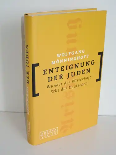 Wolfgang Mönninghoff | Enteignung der Juden - Wunder der Wirtschaft. Erbe der Deutschen.