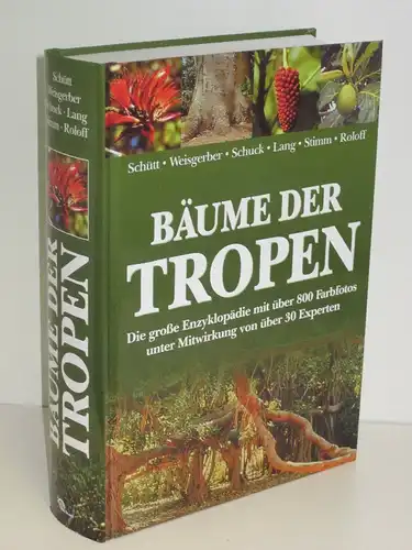 Autorenkollegtiv | Bäume der Tropen - Die große Enzyklopädie mit über 800 Farbfotos unter Mitwirkung von 30 Experten